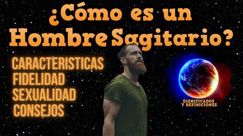 hombres sagitario|Hombre sagitario: características, cómo es, personalidad, amor